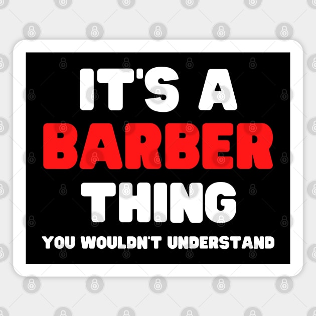 It's A Barber Thing You Wouldn't Understand Magnet by HobbyAndArt